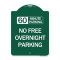 Signmission 60 Minute Parking-No Free Overnight Parking, Green & White Aluminum Sign, 18" x 24", GW-1824-24368 A-DES-GW-1824-24368